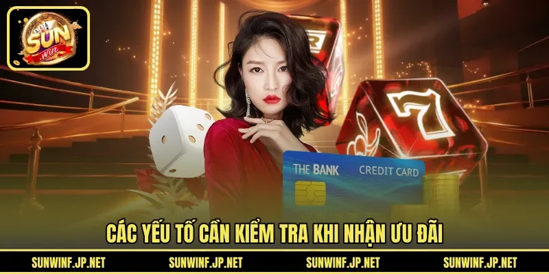 Các yếu tố cần kiểm tra khi nhận ưu đãi