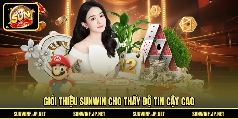 Giới thiệu SUNWIN cho thấy độ tin cậy cao