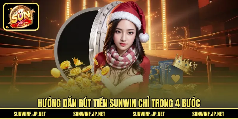 Hướng dẫn rút tiền SUNWIN chỉ trong 4 bước