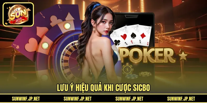 Lưu ý hiệu quả khi cược Sicbo