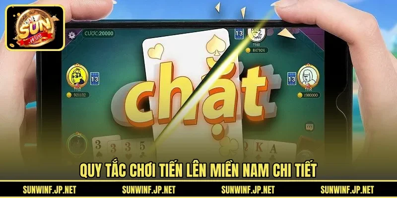 Quy tắc chơi Tiến Lên Miền Nam chi tiết
