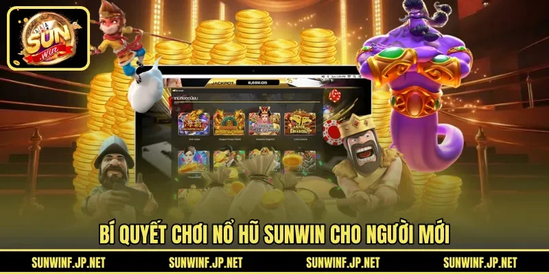 Bí quyết chơi Nổ Hũ Sunwin cho người mới