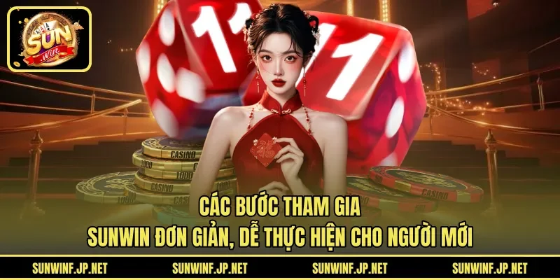 Các bước tham gia Sunwin đơn giản, dễ thực hiện cho người mới